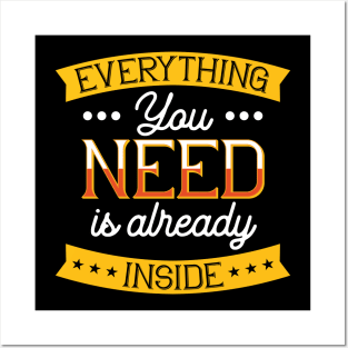 Everything You Need Is Already Inside Posters and Art